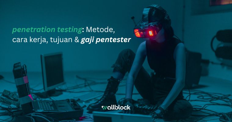 Penetration Testing Metode, Cara Kerja, Tujuan & Gaji Pentester